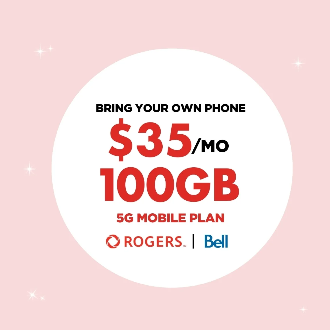 A white circle features "100GB for $35 with Rogers and Bell" on a pink background.